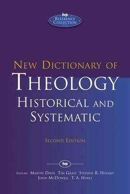 New Dictionary of Theology: Historic and Systematic (Second Edition)