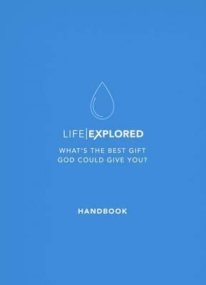 Life Explored Handbook - Cru Media Ministry