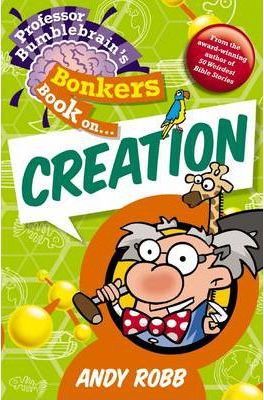 Professor Bumblebrain's Bonkers Book on Creation