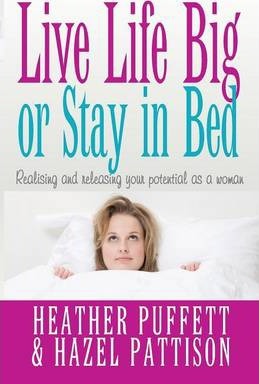 Live Life Big Or Stay In Bed
