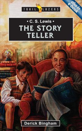 Trailblazers Series - C.S. Lewis : The Story Teller