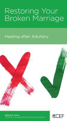Restoring Your Broken Marriage: Healing after Adultery Blooklet