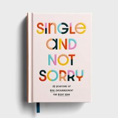 Single and Not Sorry: 90 Devotions J9582