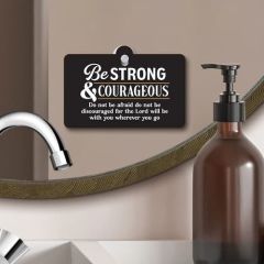 Suction Sign: Be Strong And Courageous SSH0002