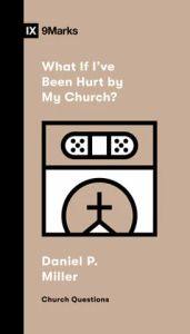 What If I've Been Hurt by My Church? Booklet