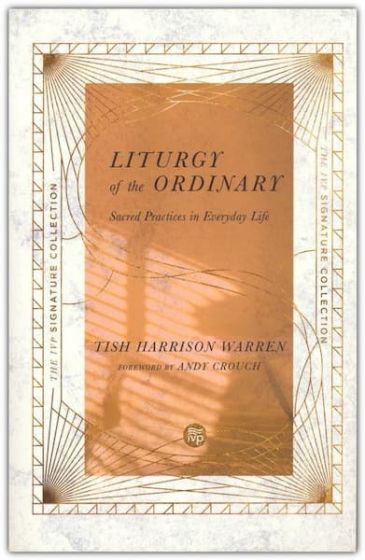 Liturgy of the Ordinary (The IVP Signature Collection)