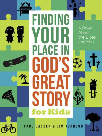 Finding Your Place in God's Great Story for Kids