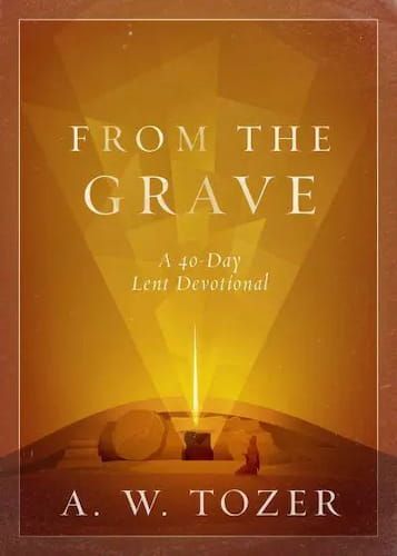 From the Grave-40 Day Lent Devotional
