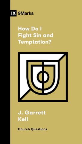 How Do I Fight Sin and Temptation? Booklet
