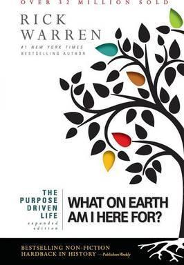 Purpose Driven Life : What on Earth Am I Here For? Expanded